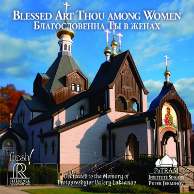 Peter Jermihov & PaTRAM Institute Singers – Blessed Art Thou Among Women