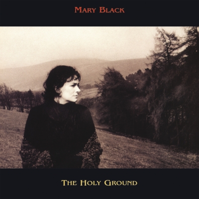 Mary Black - The Holy Ground