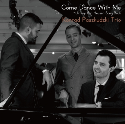 Konrad Paskudzki Trio – Come Dance With Me: Jimmy Van Heusen Song Book