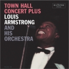 Louis Armstrong & His Orchestra - Town Hall Concert Plus